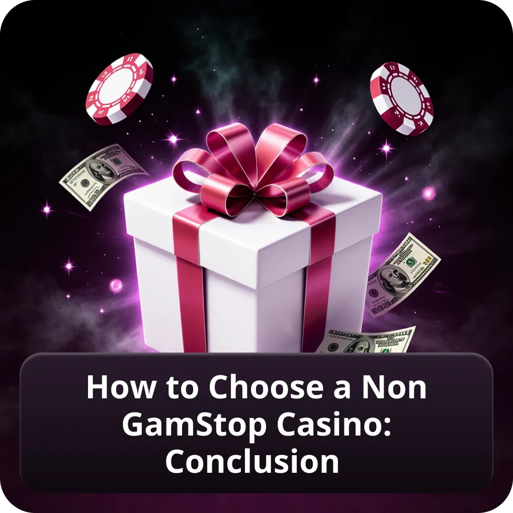 How to Choose a Non GamStop Casino: Conclusion